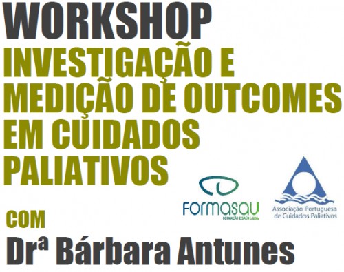WORKSHOP INVESTIGA&Ccedil;&Atilde;O E MEDI&Ccedil;&Atilde;O DE OUTCOMES EM CUIDADOS PALIATIVOS